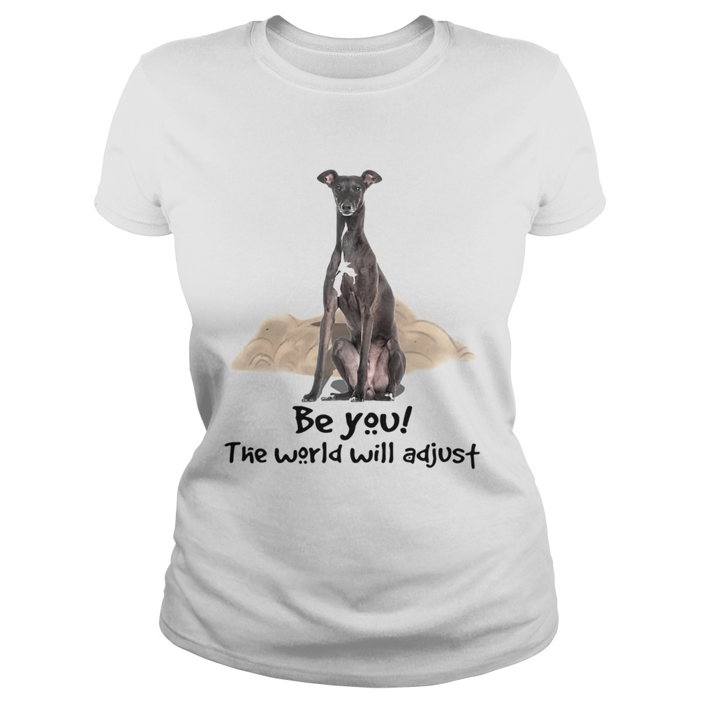 Dog Greyhound Be You The World Will Adjust  Classic Ladies