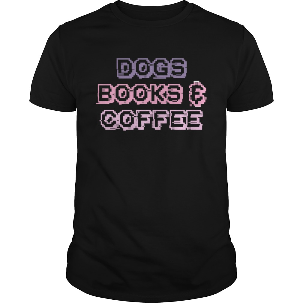 Dogs BooksCoffee shirt