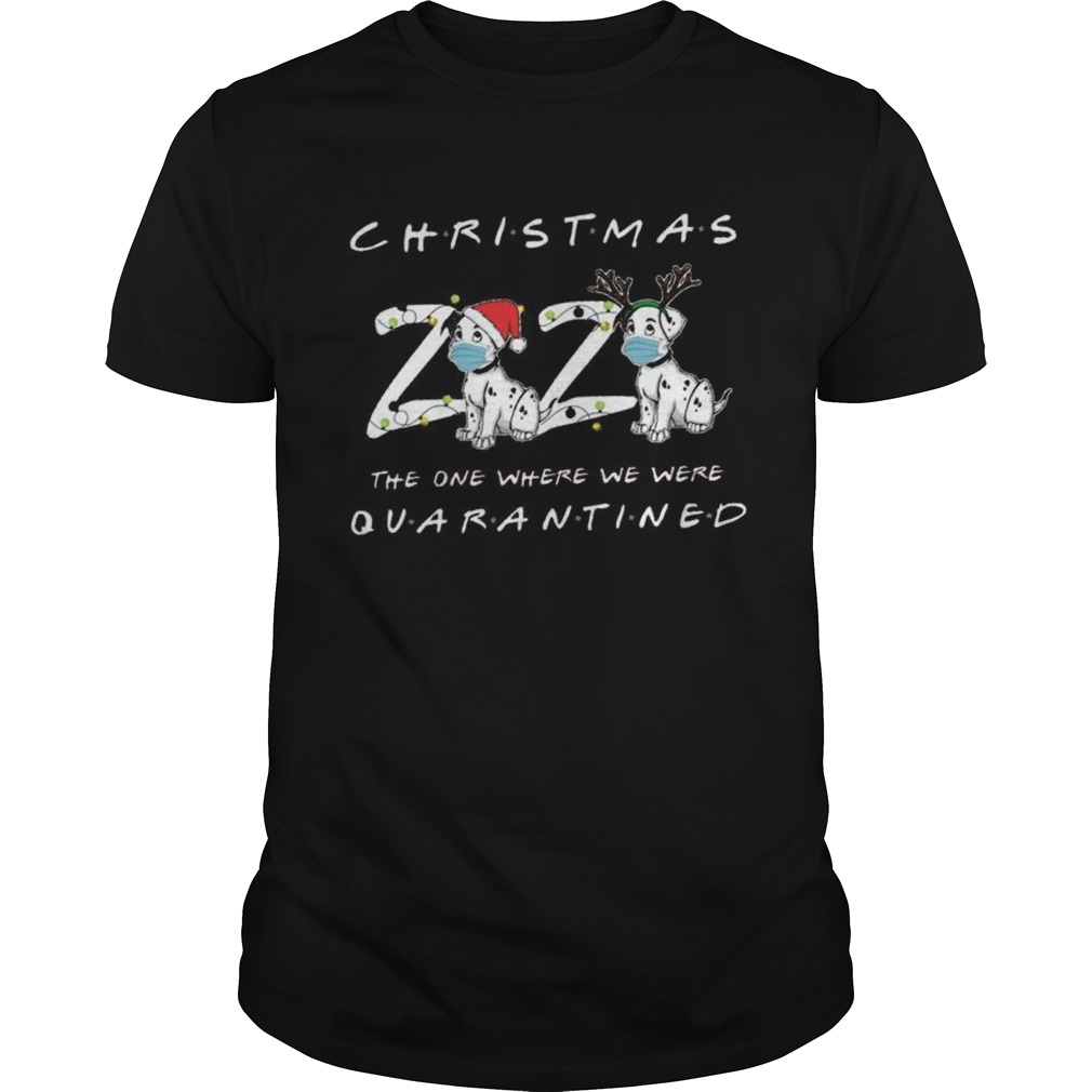 Dogs Christmas 2020 The One Where We Were Quarantined  Unisex