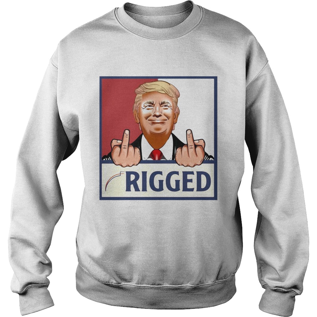 Donald trump fuck rigged art  Sweatshirt