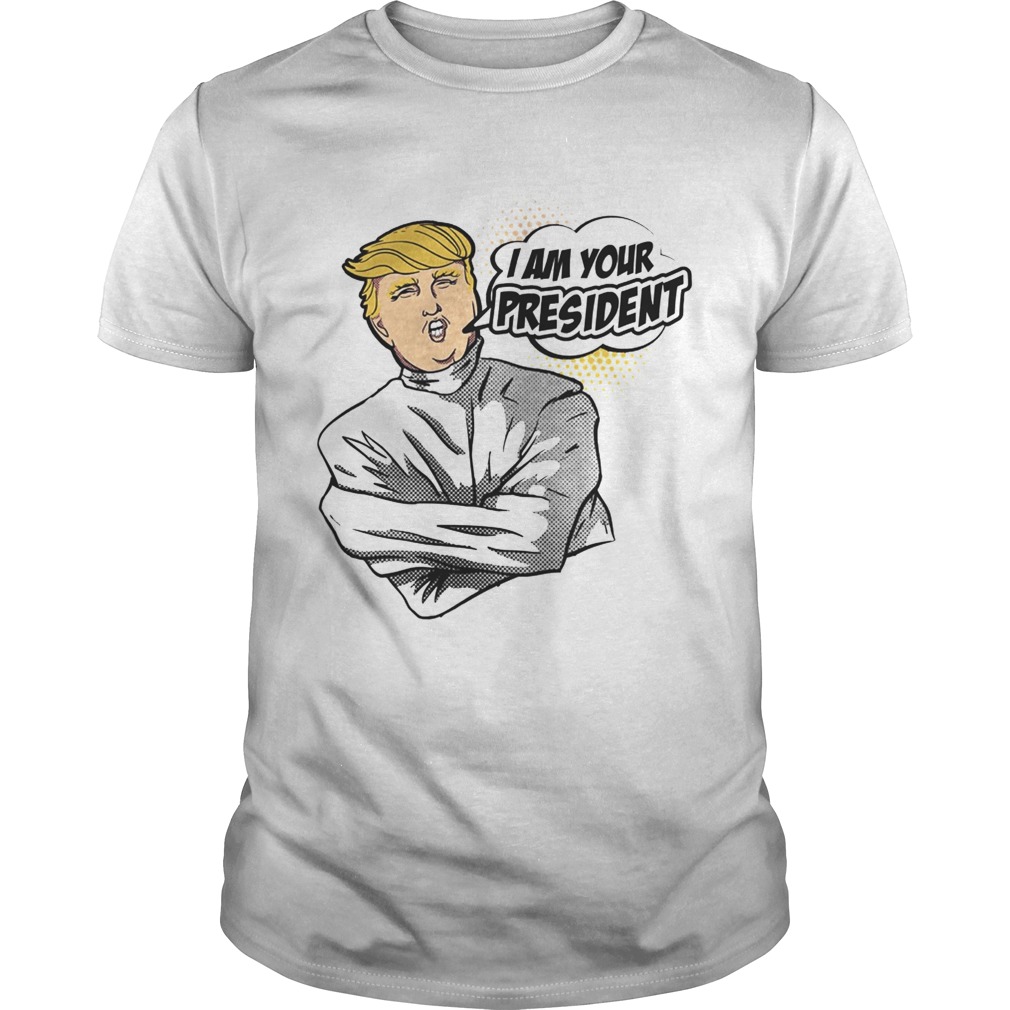 Donald trump i am your president 2020 shirt