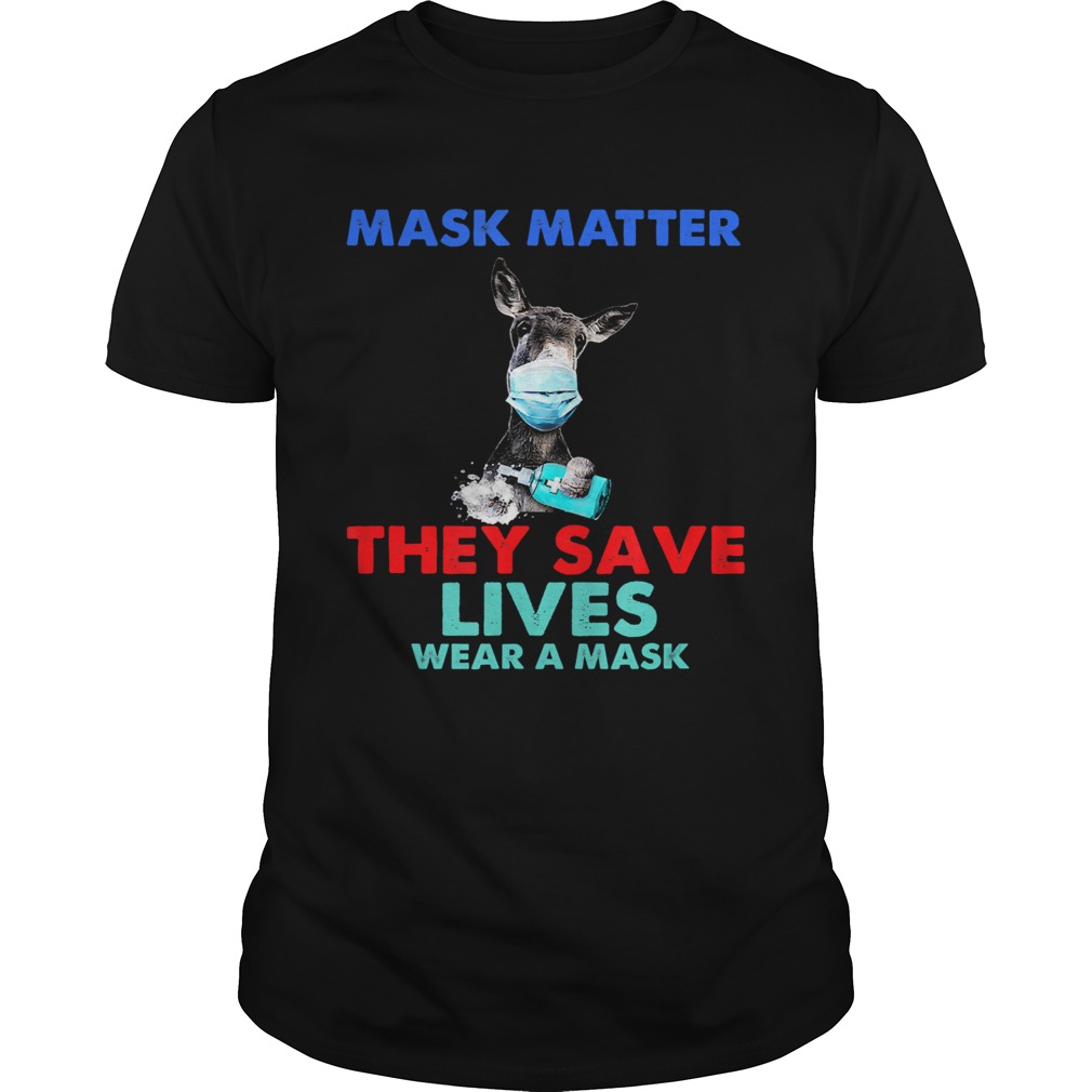 Donkey Mask Matter They Save Lives Wear A Mask shirt