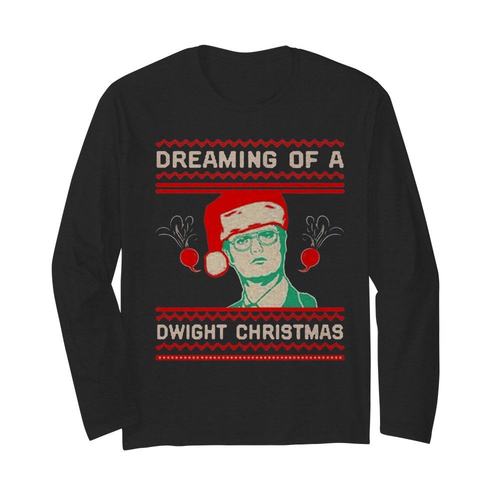 Dreaming Of A Dwight Christmas  Long Sleeved T-shirt 