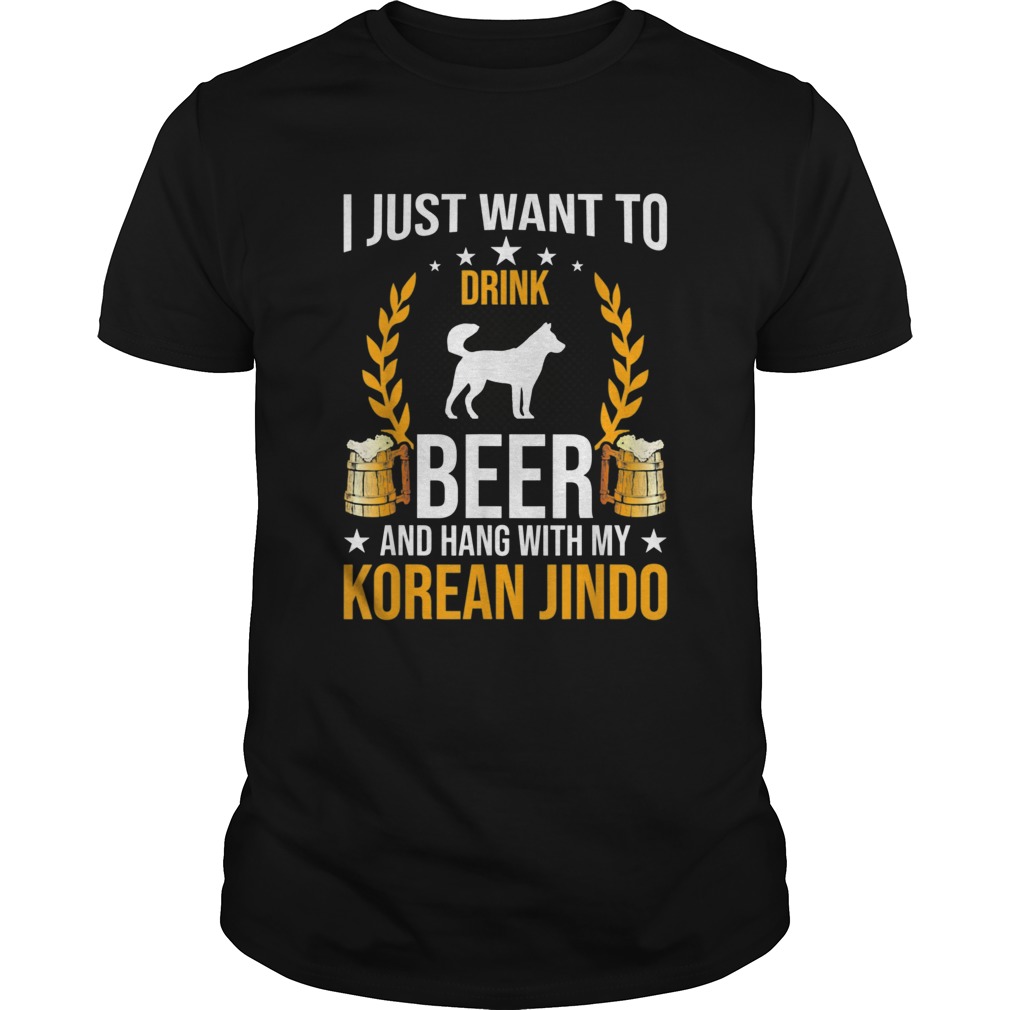 Drink Beer And Hang With My Korean Jindo Dog  Unisex