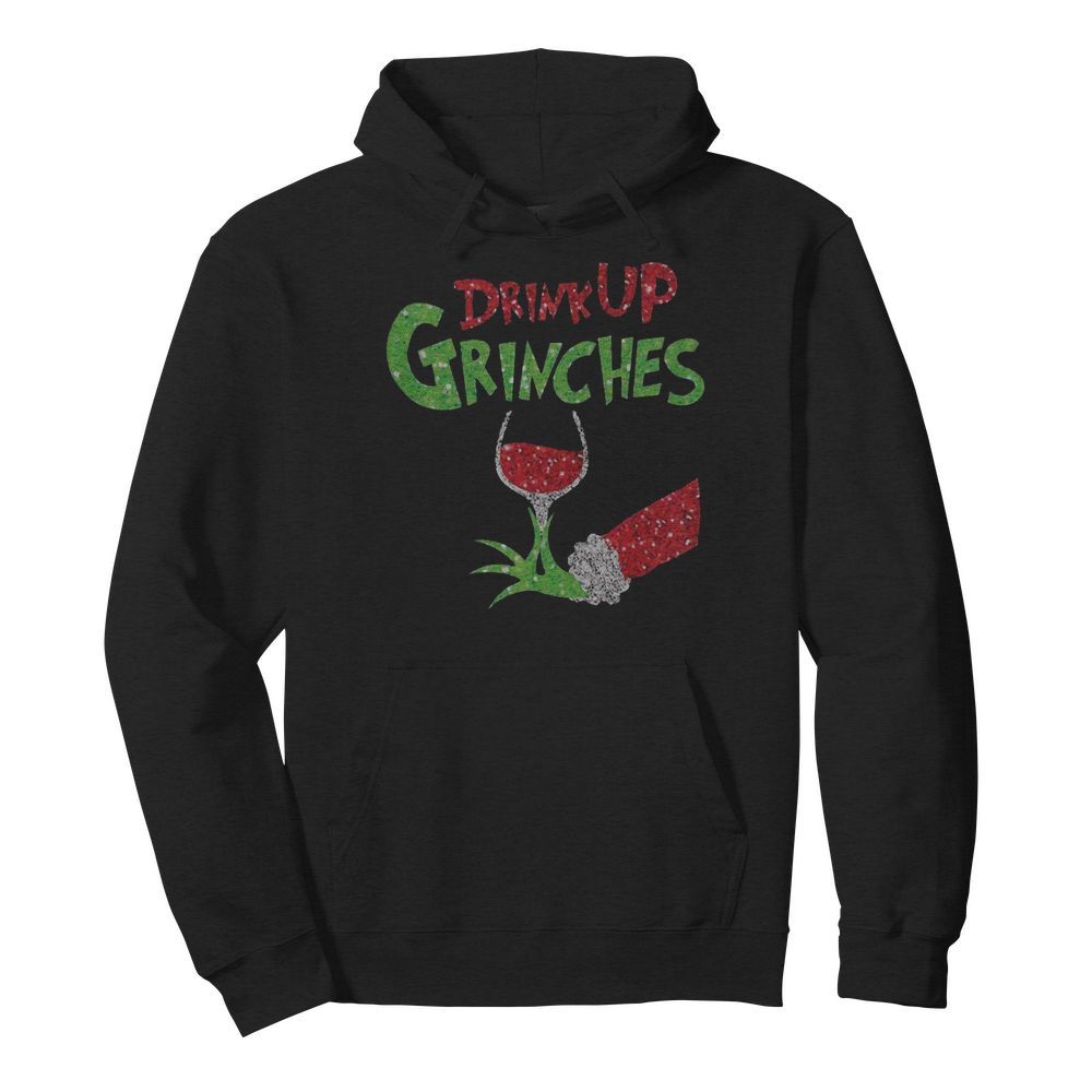 Drink Up Grinches Christmas  Unisex Hoodie