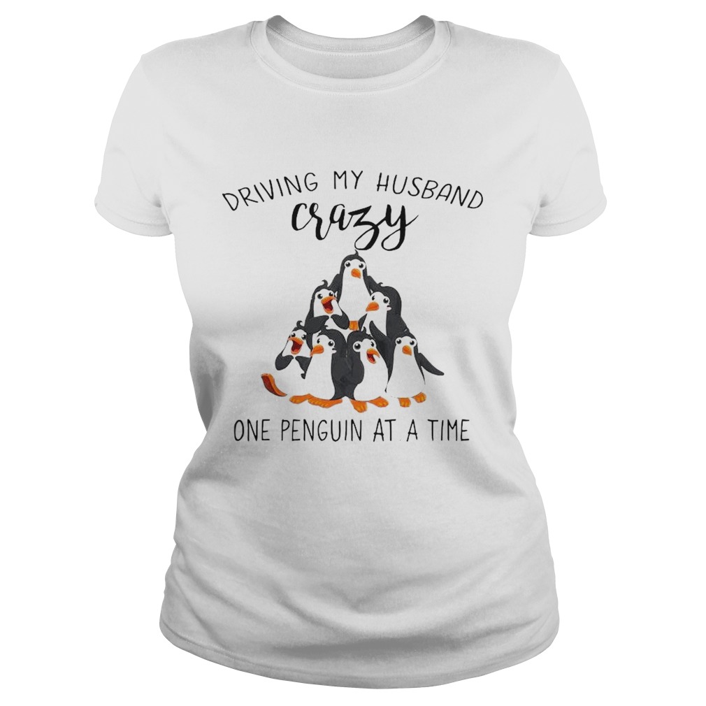 Driving My Husband Crazy One Penguin At A Time  Classic Ladies