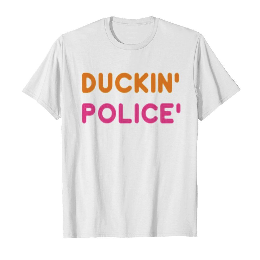 Duckin police shirt