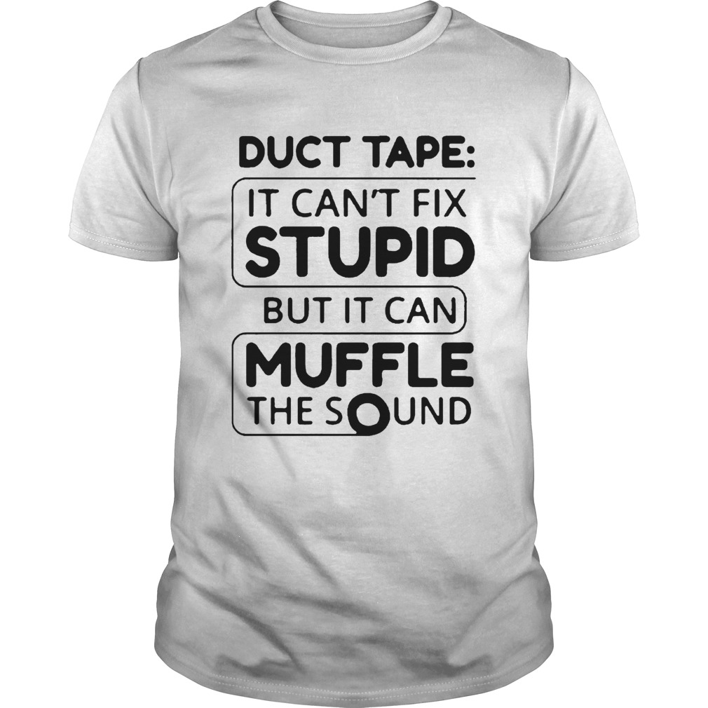 Duct tape it cant fix stupid but it can muffle the sound 2020  Unisex