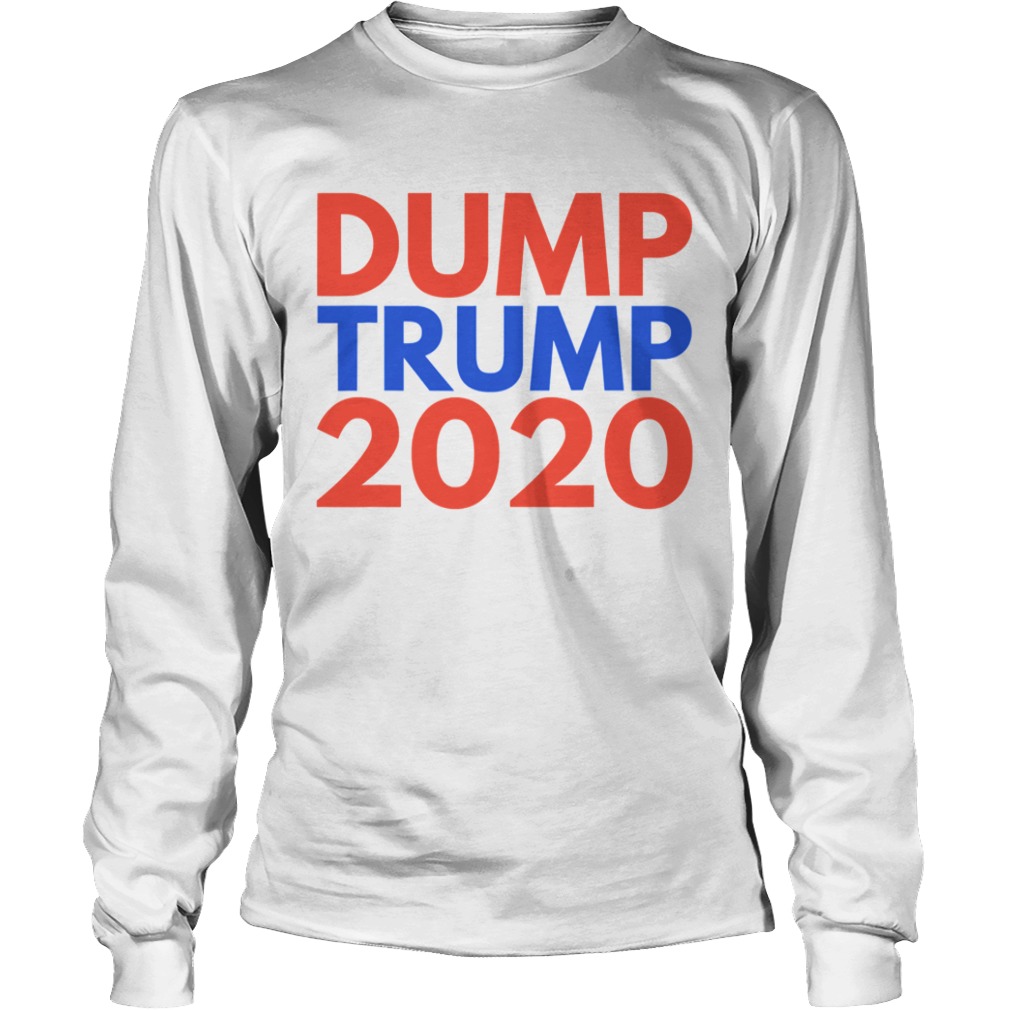 Dump Trump 2020 Election Loser  Long Sleeve