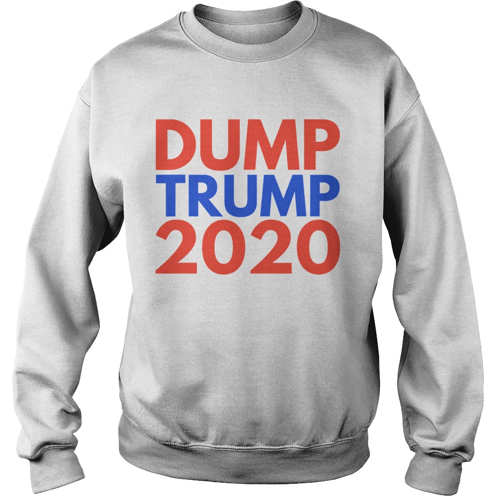 Dump Trump 2020 Election Loser  Sweatshirt