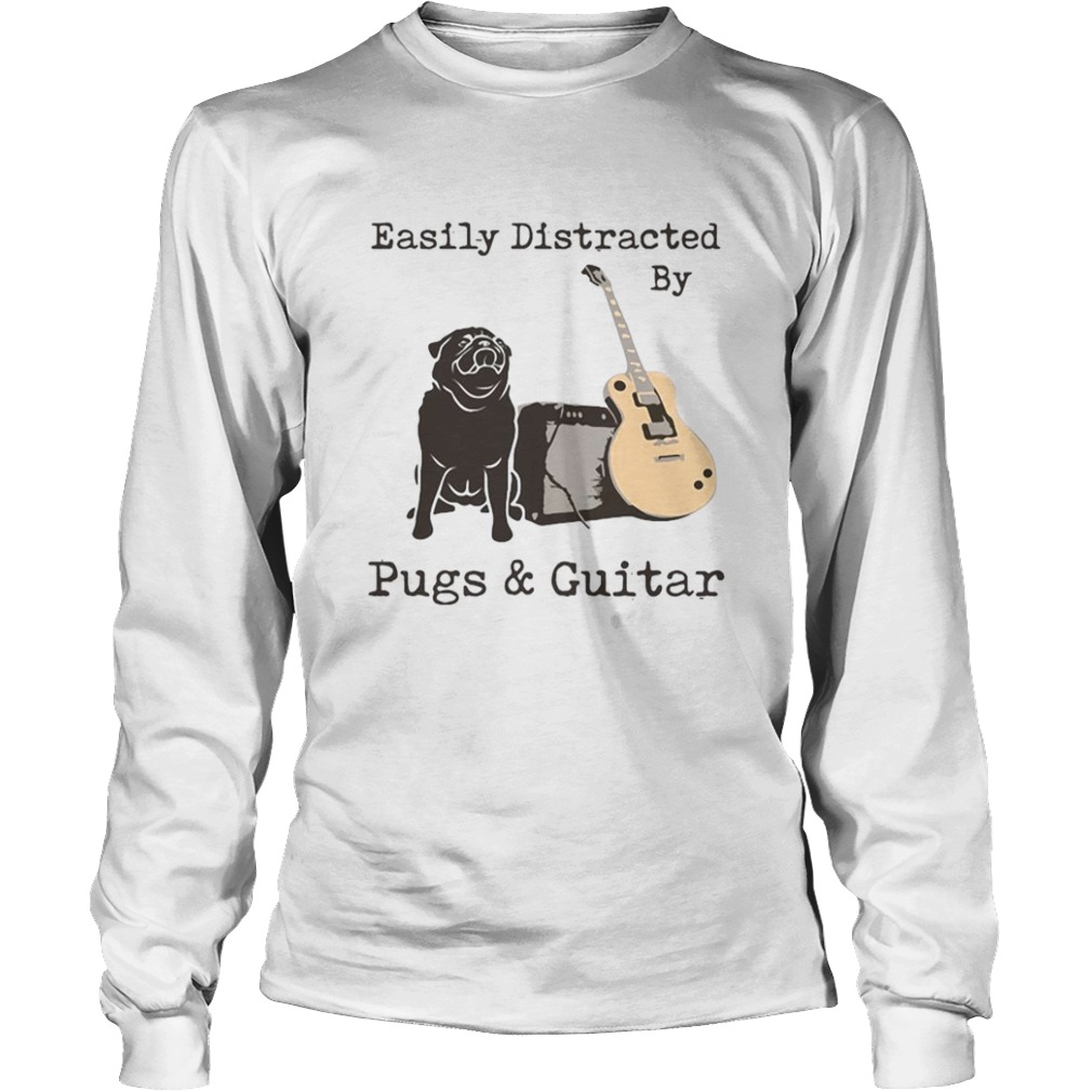 Easily Distracted By Pugs And Guitar  Long Sleeve