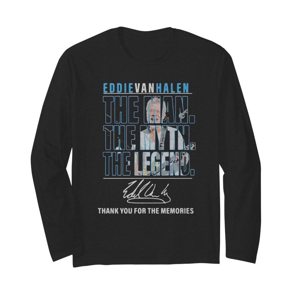 Eddie van halen the man the myth the legend thank for the memories signature  Long Sleeved T-shirt 