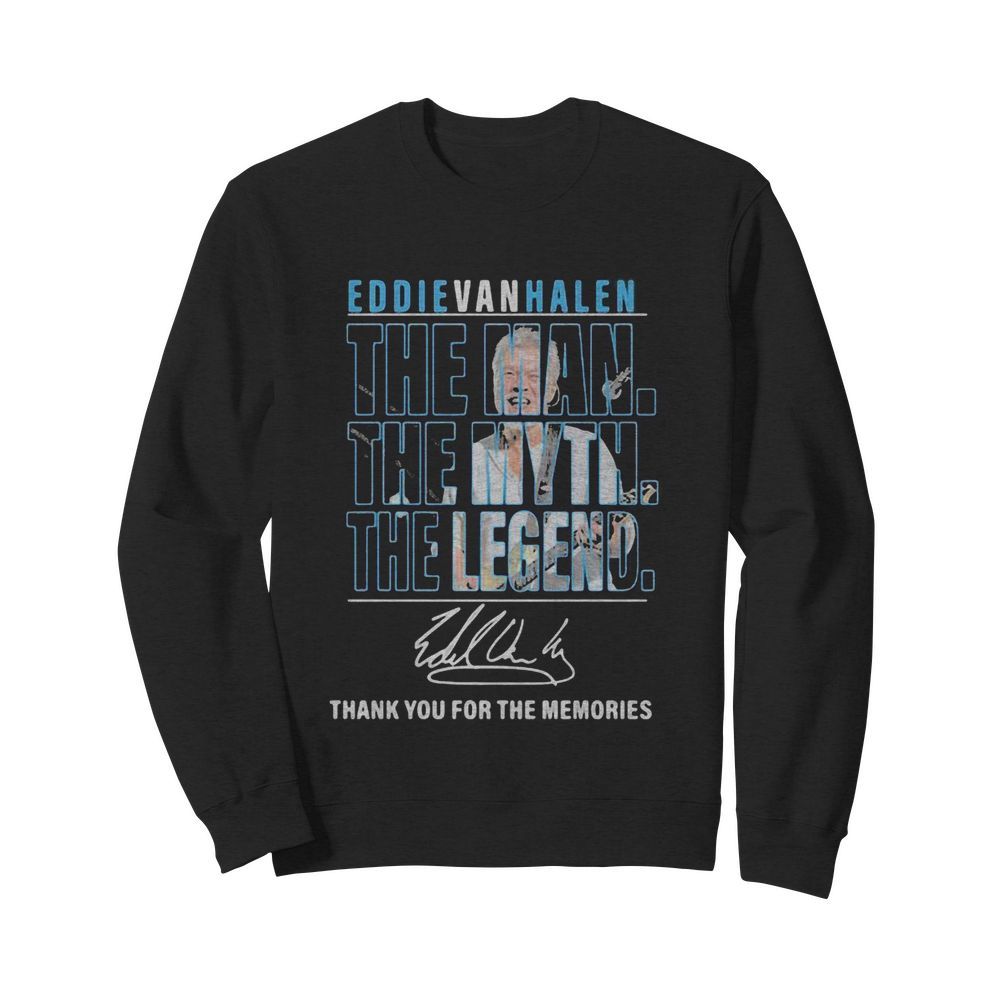 Eddie van halen the man the myth the legend thank for the memories signature  Unisex Sweatshirt