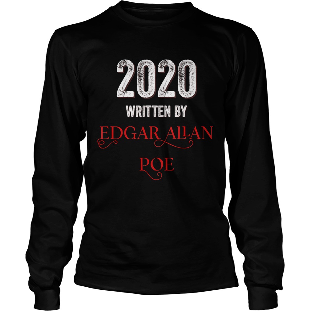 Edgar Allan Poe 2020 written by  Long Sleeve