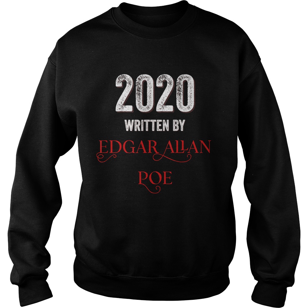 Edgar Allan Poe 2020 written by  Sweatshirt