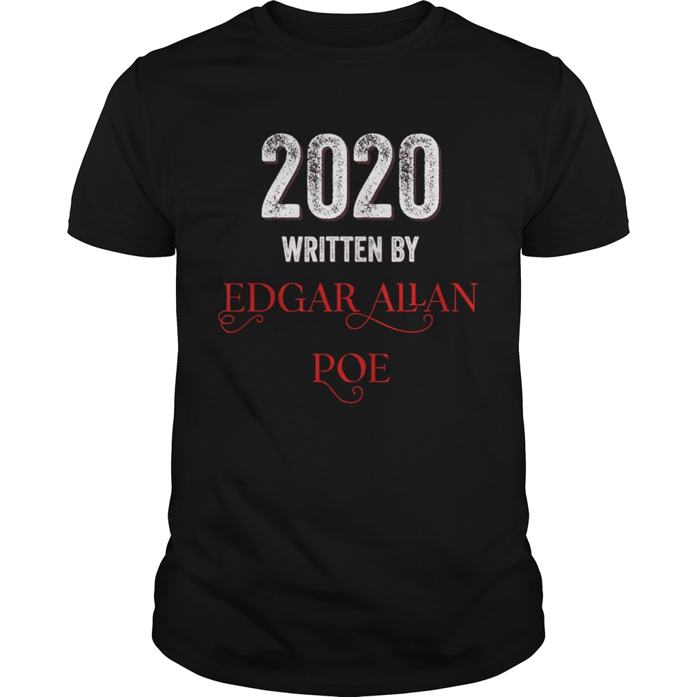 Edgar Allan Poe 2020 written by  Unisex