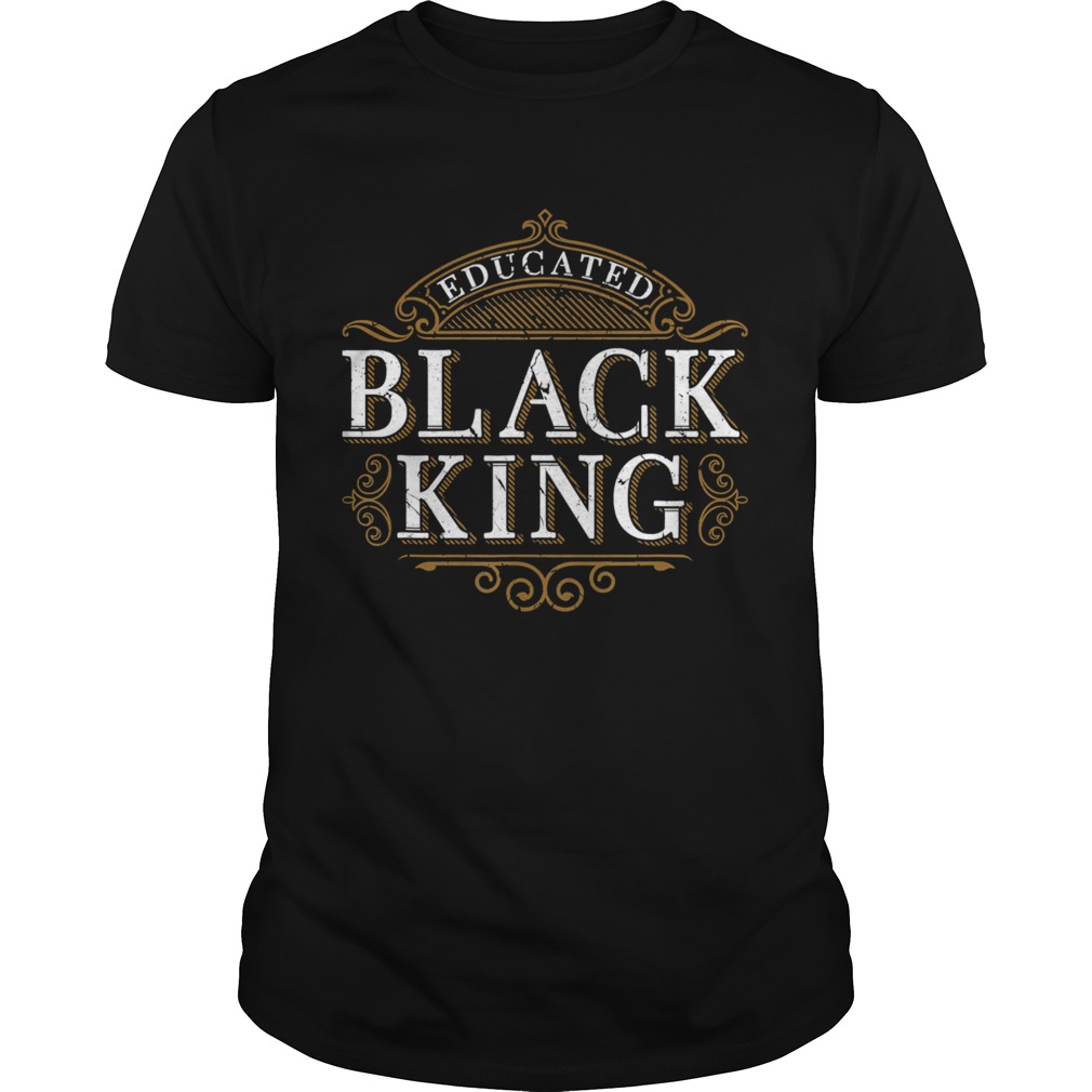 Educated Black King History Month Melanin shirt