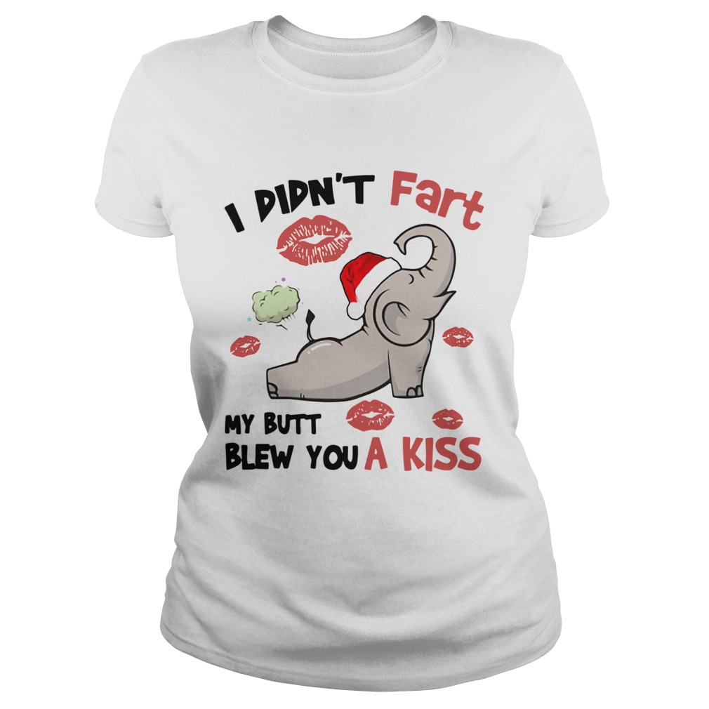 Elephant I Didnt Fart My Butt Blew You A Kiss  Classic Ladies