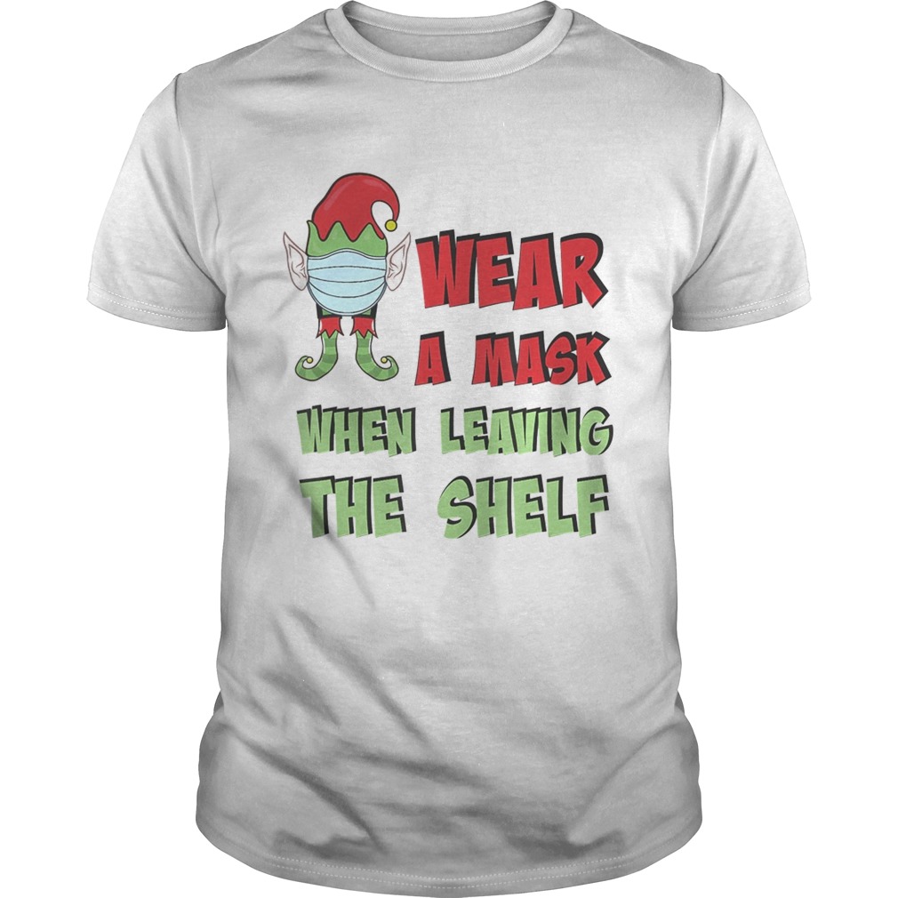 Elf wear a mask when leaving the shelf shirt