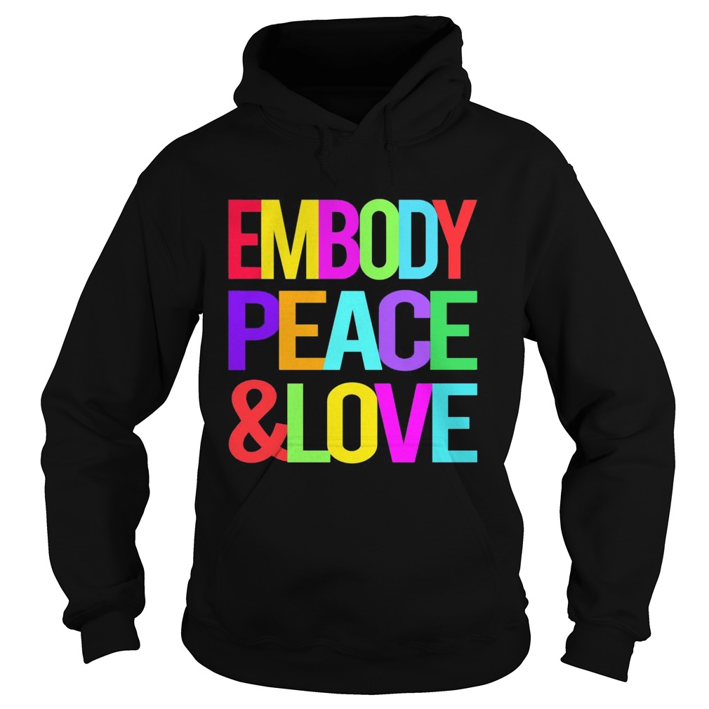 Embody Peace And Love  Hoodie