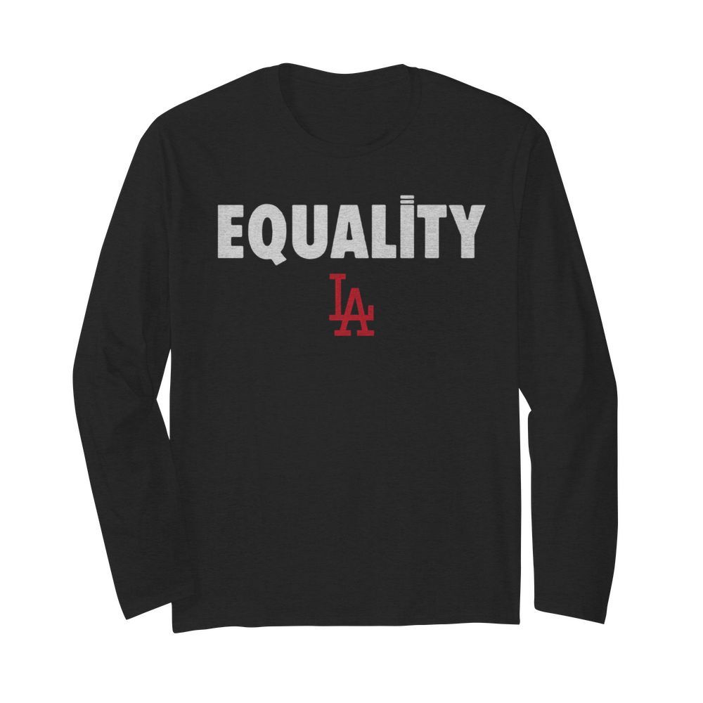 Equality Los Angeles LA  Long Sleeved T-shirt 