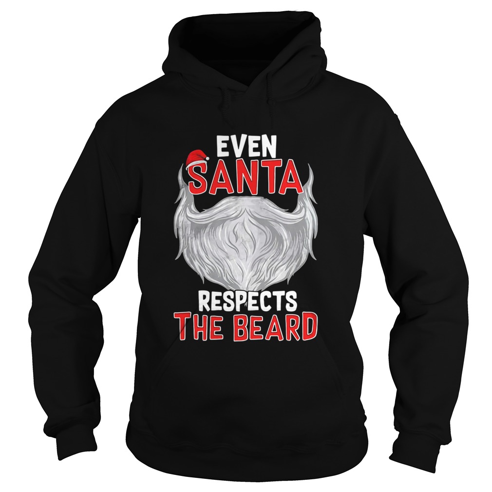 Even Santa Respects The Beard  Hoodie