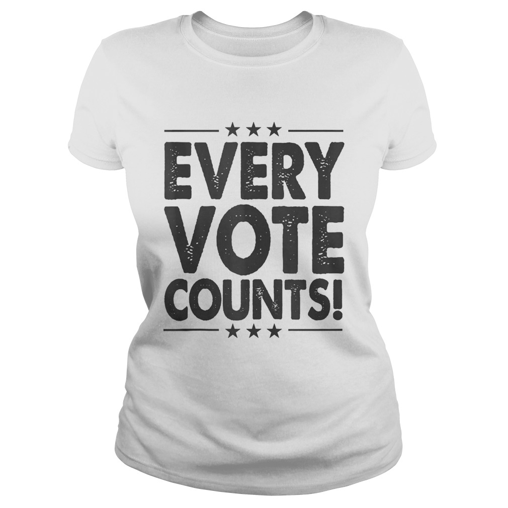 Every Vote Counts Cool Election 2020  Classic Ladies