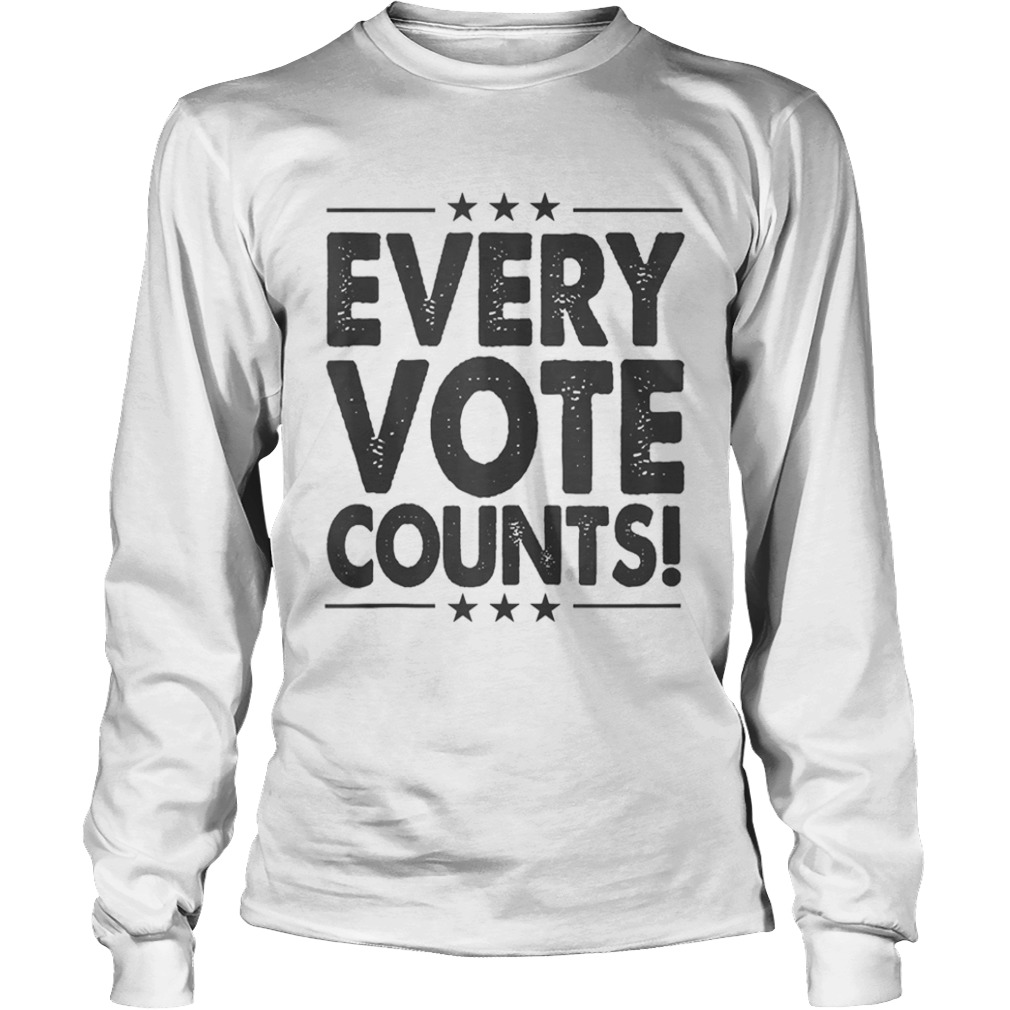 Every Vote Counts Cool Election 2020  Long Sleeve