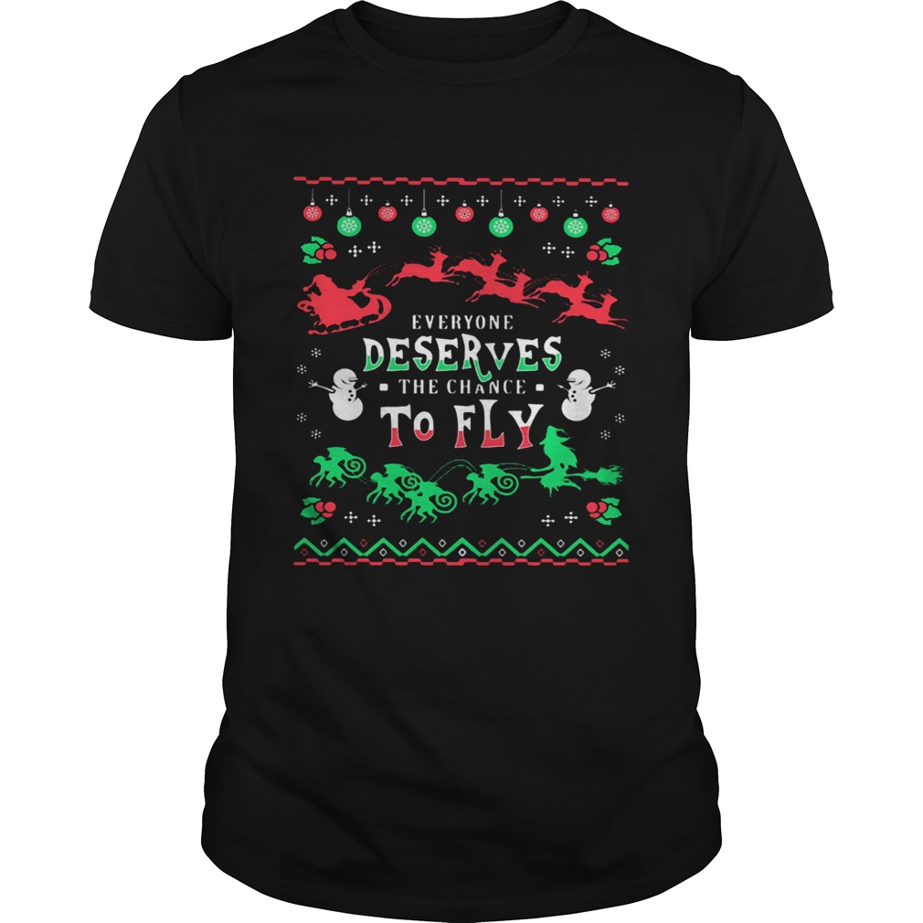 Everyone Deserves The Chance To Fly Ugly Christmas shirt