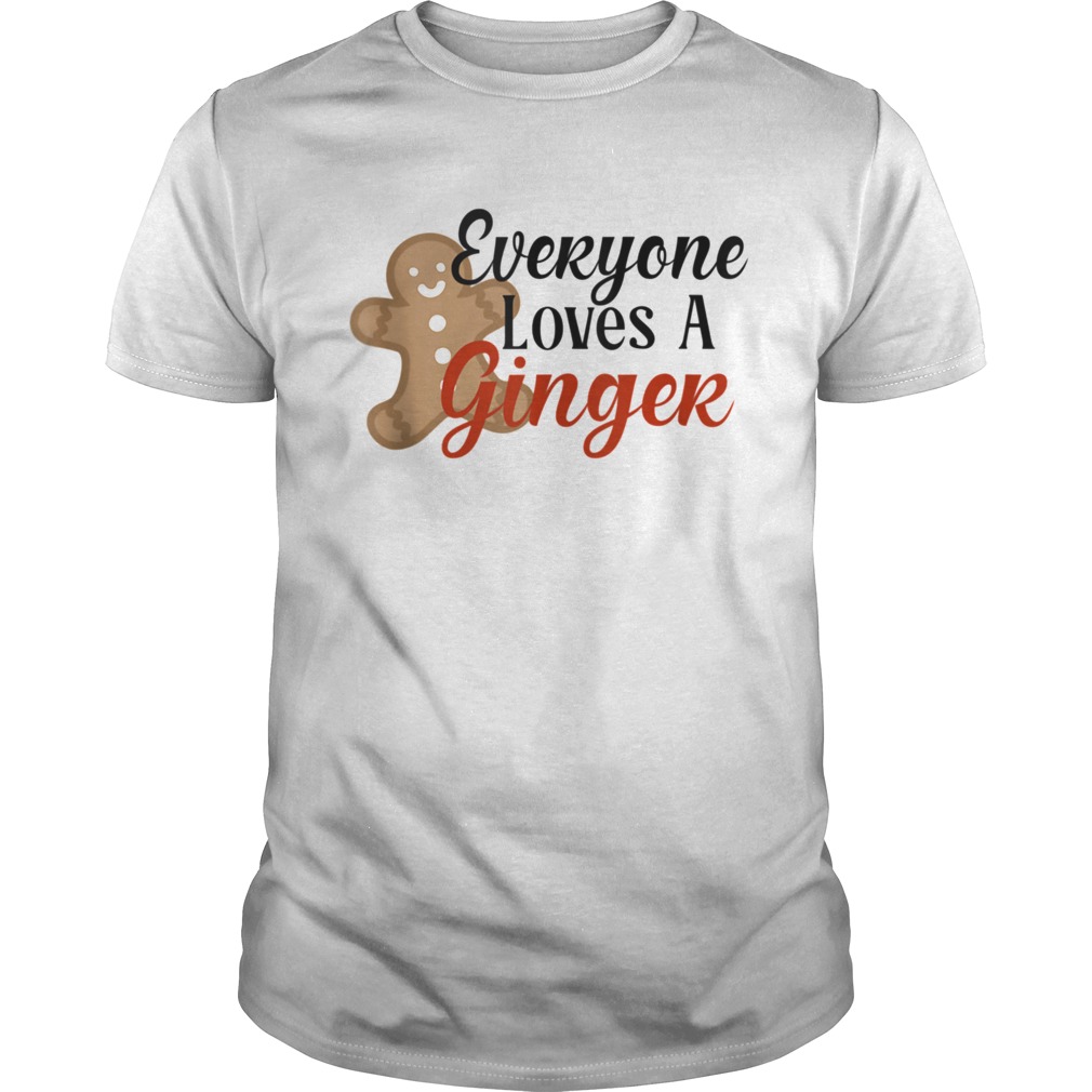 Everyone Loves a Ginger Redhead Gingerbread Christmas shirt