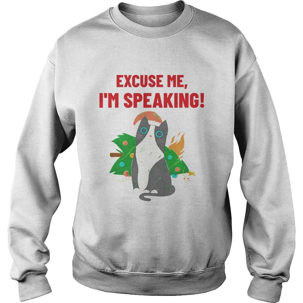 Excuse Me Im Speaking Cat  Sweatshirt