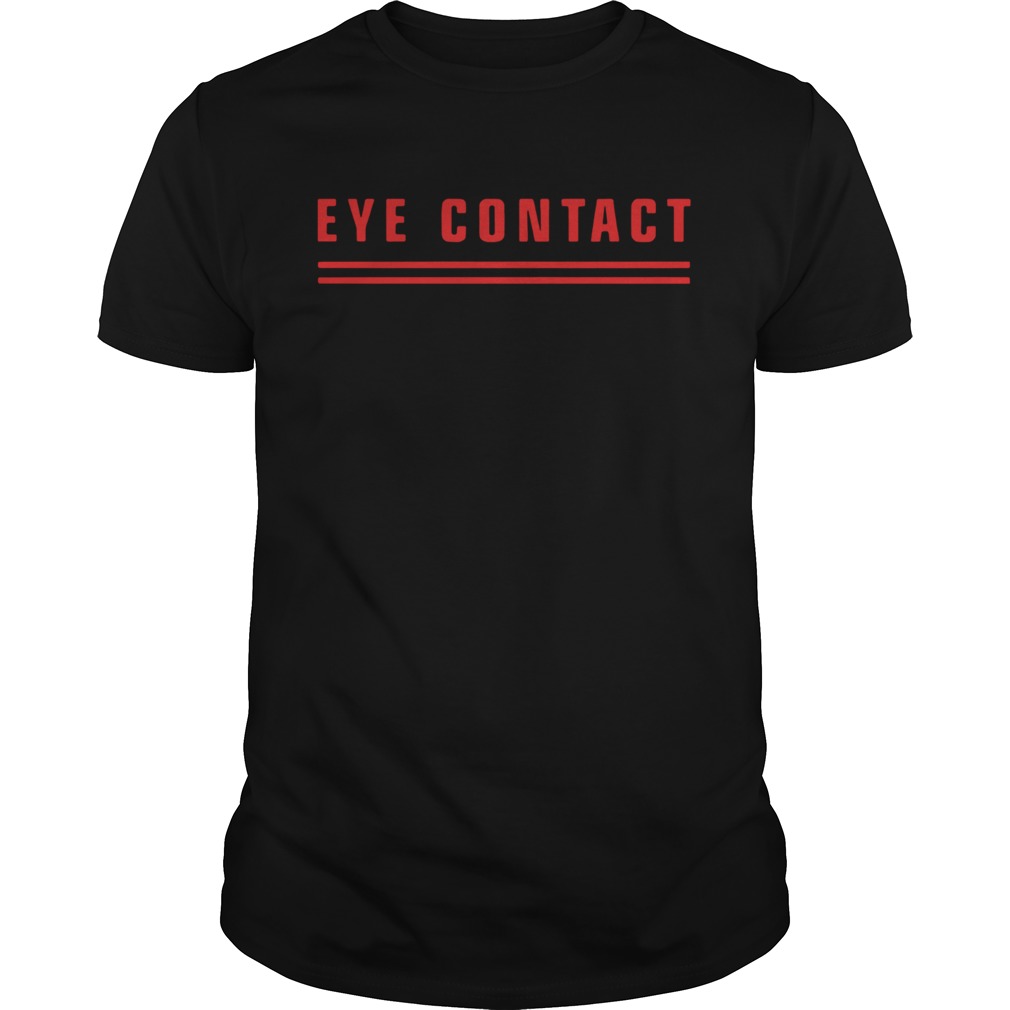 Eye contact tits  Unisex