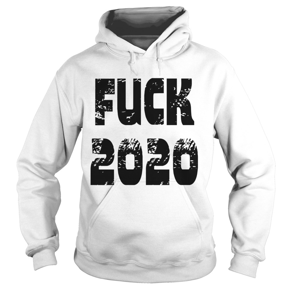 FUCK 2020  Hoodie