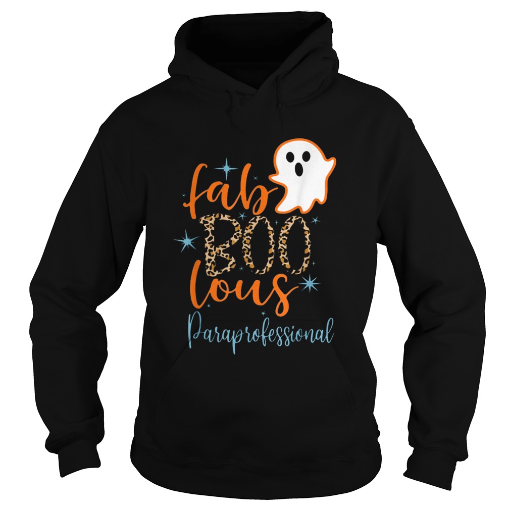 Faboolous Paraprofessional Boo Ghost Teaching Halloween  Hoodie