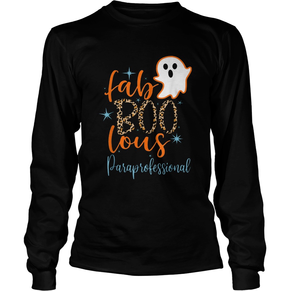 Faboolous Paraprofessional Boo Ghost Teaching Halloween  Long Sleeve