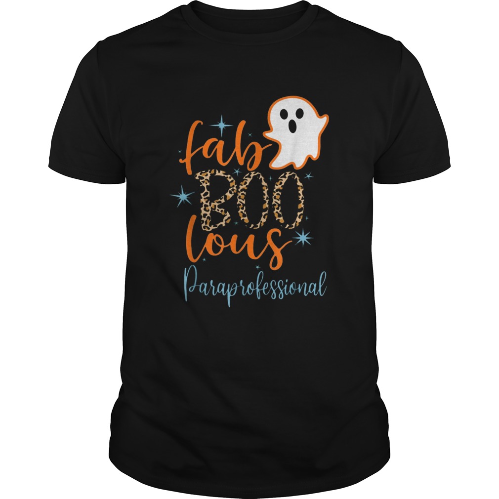 Faboolous Paraprofessional Boo Ghost Teaching Halloween  Unisex