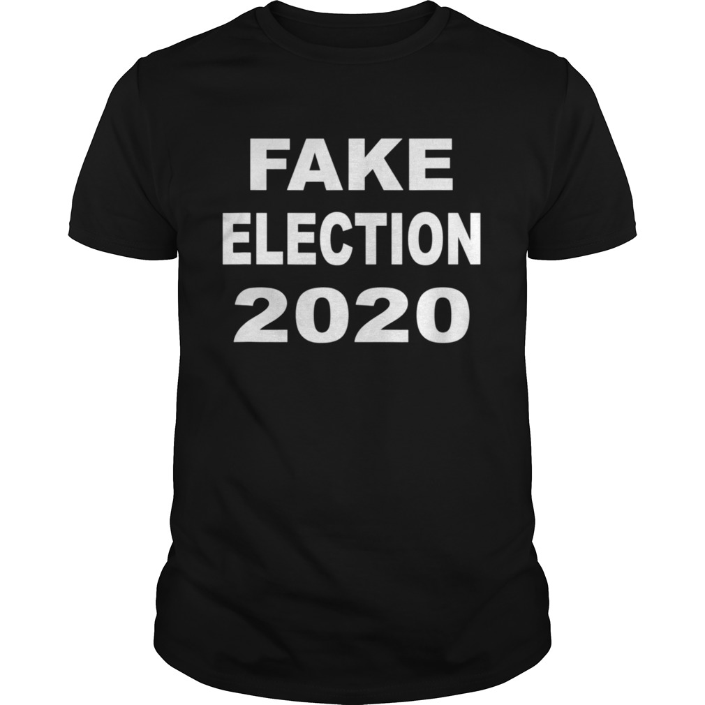 Fake Election 2020 Fraud Stolen Votes Trump Cheated Rigged  Unisex