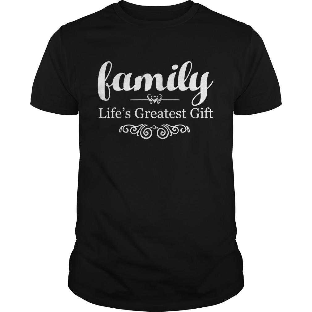 Family lifes greatest gife  Unisex