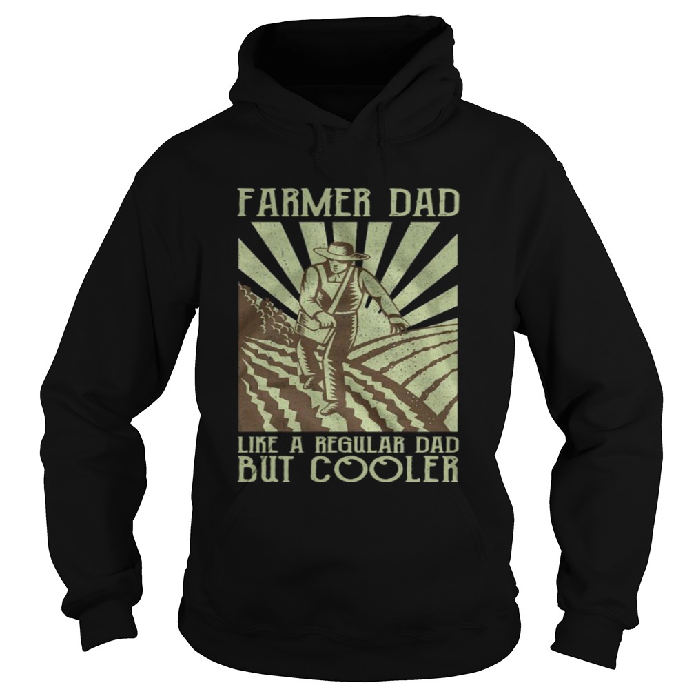 Farmer Dad Like A Regular Dad But Cooler  Hoodie