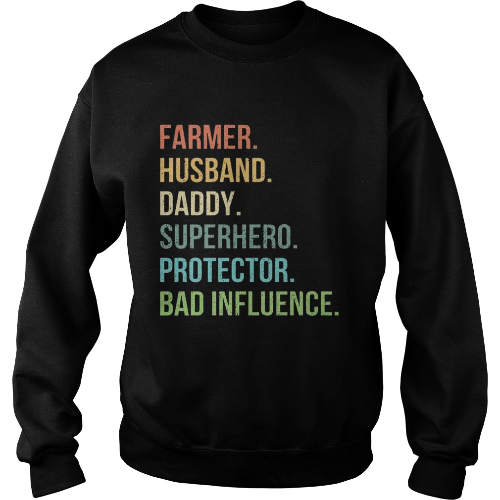 Farmer Husband Daddy Superhero Protector Bad Influence  Sweatshirt