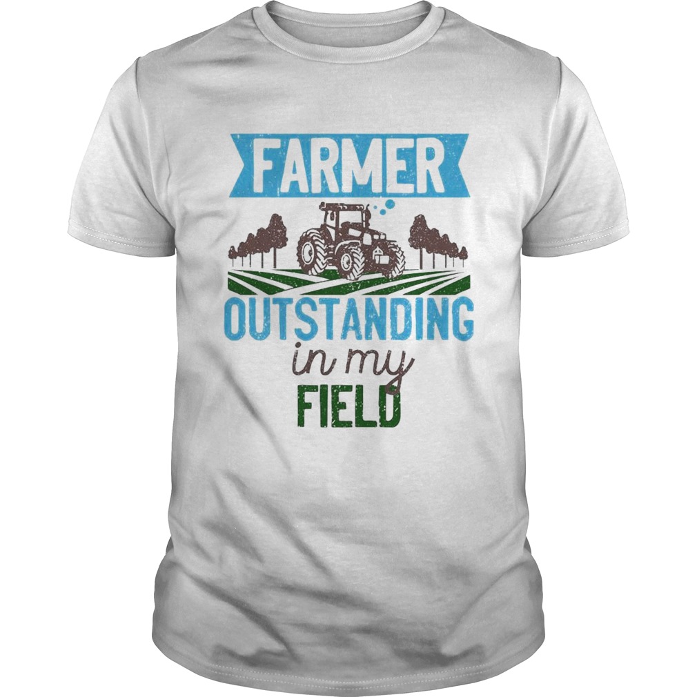 Farmer Outstanding In My Field shirt