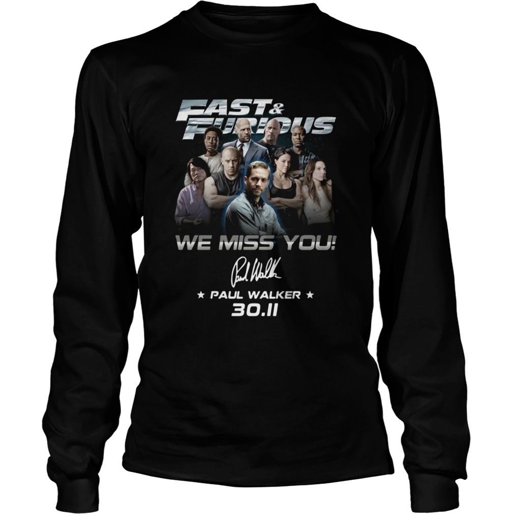 Fast And Furious We Miss You Paul Walker 3011 Signature  Long Sleeve