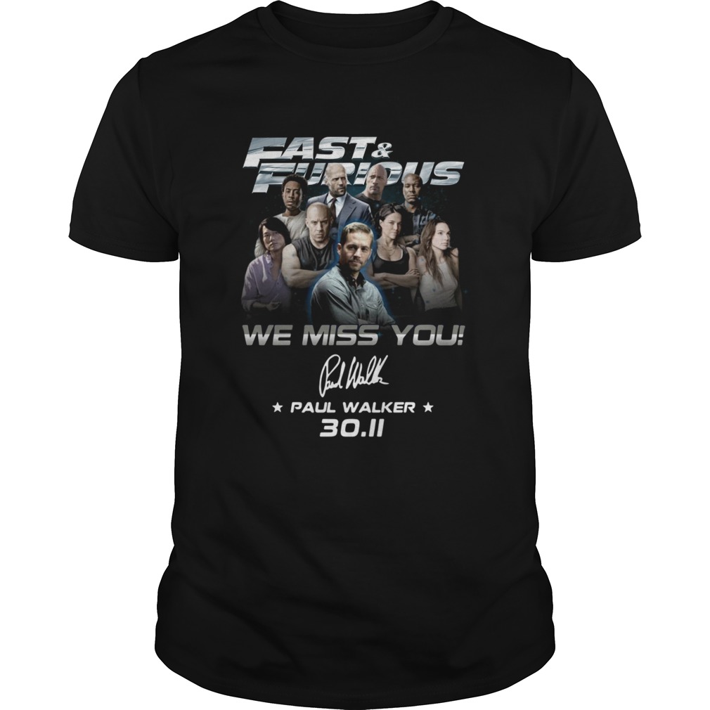 Fast And Furious We Miss You Paul Walker 3011 Signature  Unisex