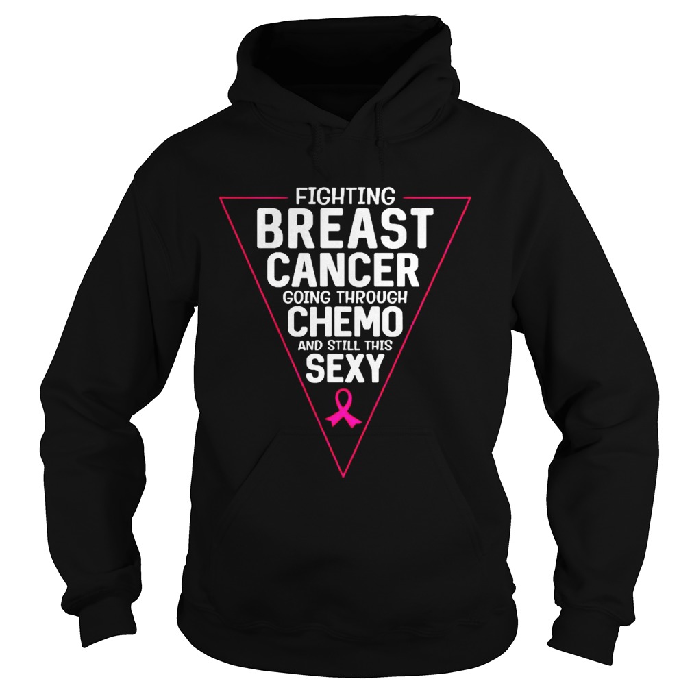 Fighting Breast Cancer Going Through Chemo And Still This Sexy Ribbon Pink  Hoodie