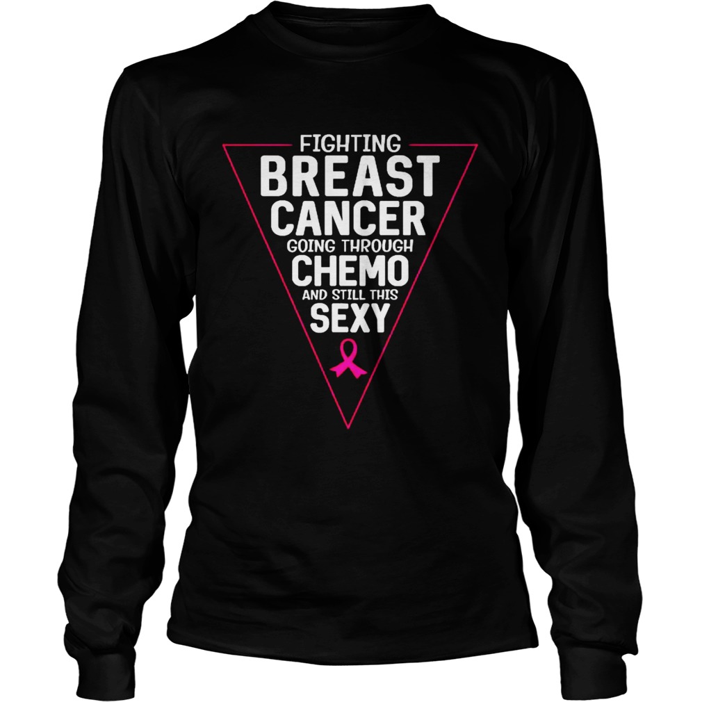 Fighting Breast Cancer Going Through Chemo And Still This Sexy Ribbon Pink  Long Sleeve