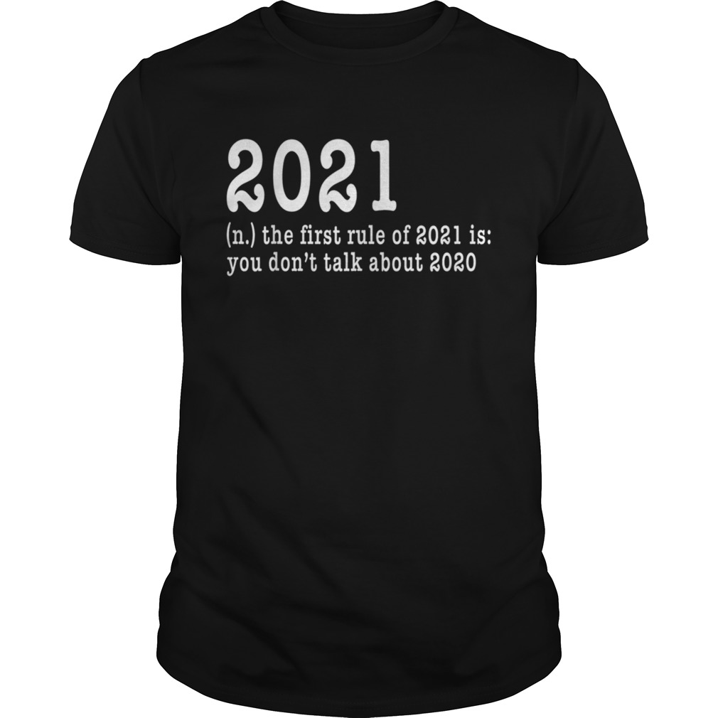 First Rule Of 202 Funny Humor Happy New Year 2021 Gifts Happy New Year shirt