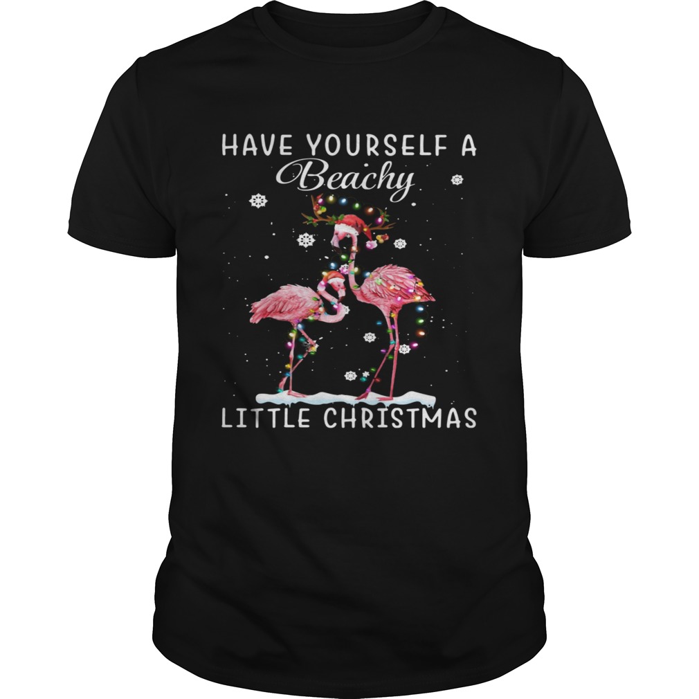 Flamingos Have Yourself A Beachy Little Christmas shirt