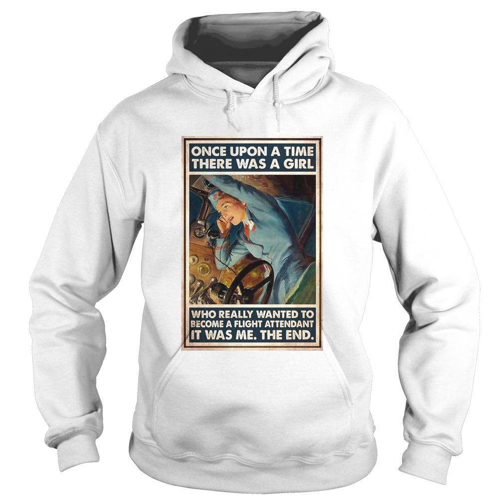 Flight Once Upon A Time There Was A Girl Who Really Wanted To Become A Flight Poster  Hoodie