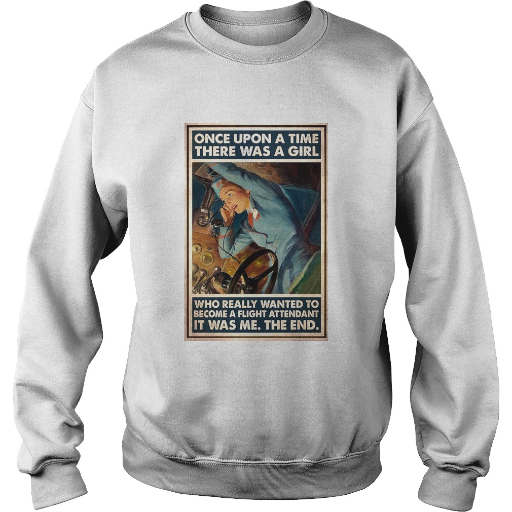 Flight Once Upon A Time There Was A Girl Who Really Wanted To Become A Flight Poster  Sweatshirt