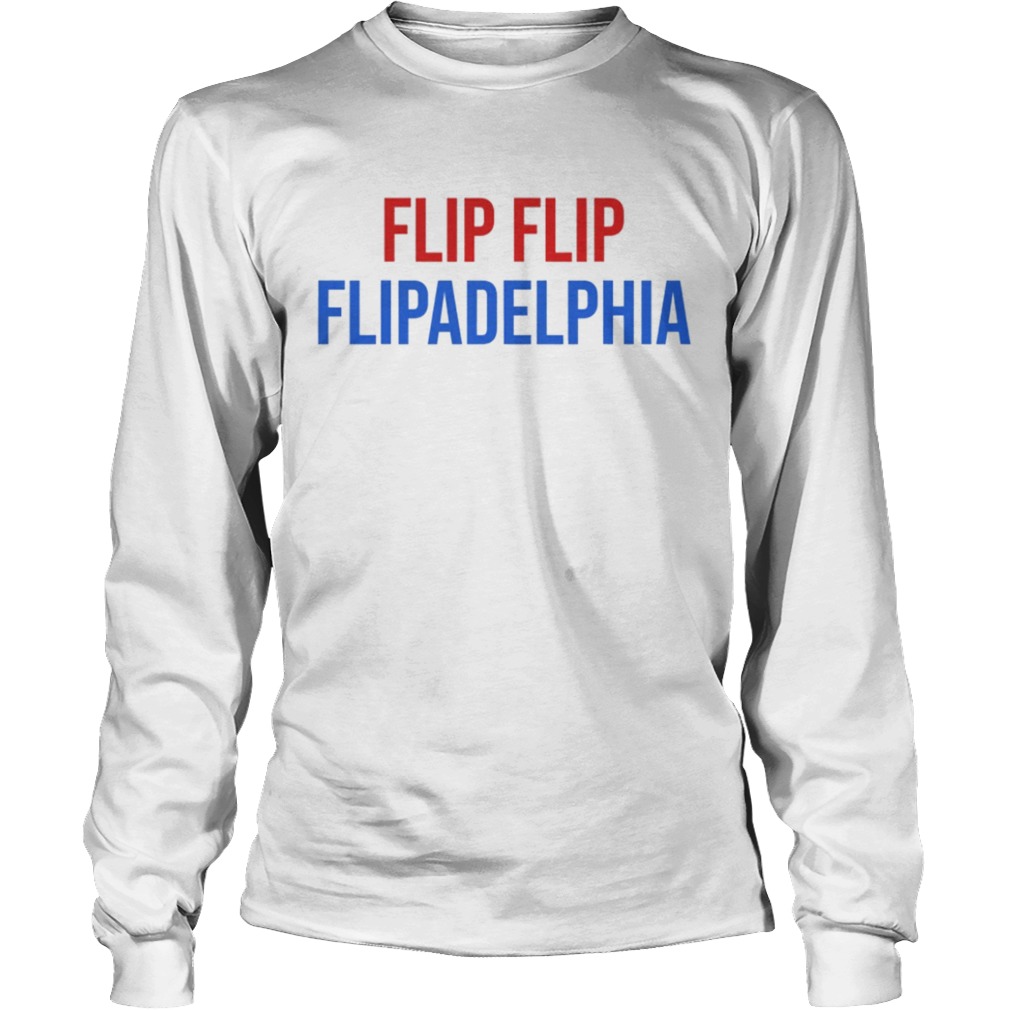 Flip flip flipadelphia philadelphia election biden trump  Long Sleeve